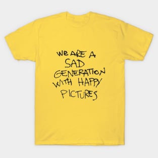 "We are a sad generation" T-Shirt